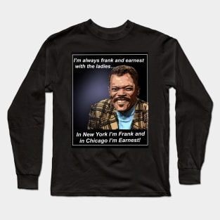 Frank and Earnest! Long Sleeve T-Shirt